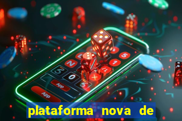 plataforma nova de jogo pagando